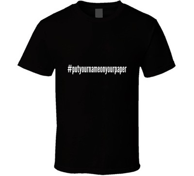 Put Your Name On Your Paper Hashtag Black T Shirt