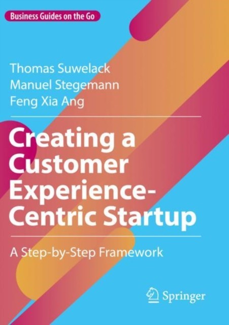 Creating a Customer Experience-Centric Startup by Feng Xia Ang (Paperback Book)