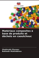 Shokhrukh Zhuraev (U. A.) | MatéRiaux Composites à Base De Produits Et...