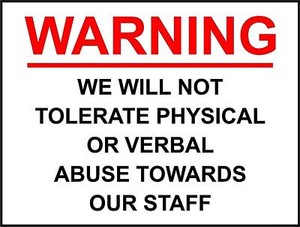 We Will Not Tolerate Abuse Towards Our Staff Shop Warning Safety Sign Ebay
