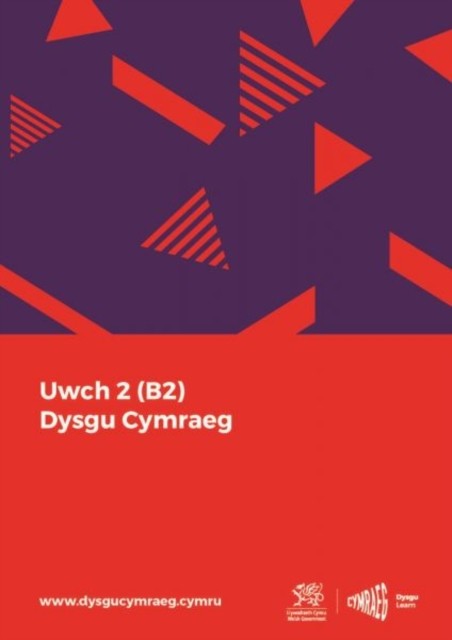 Dysgu Cymraeg: Uwch 2 (B2) by National Centre for Learning Welsh