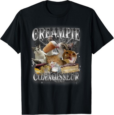 Creampie Connoisseur Raunchy Funny Cat Meme Adult Humor T-Shirt