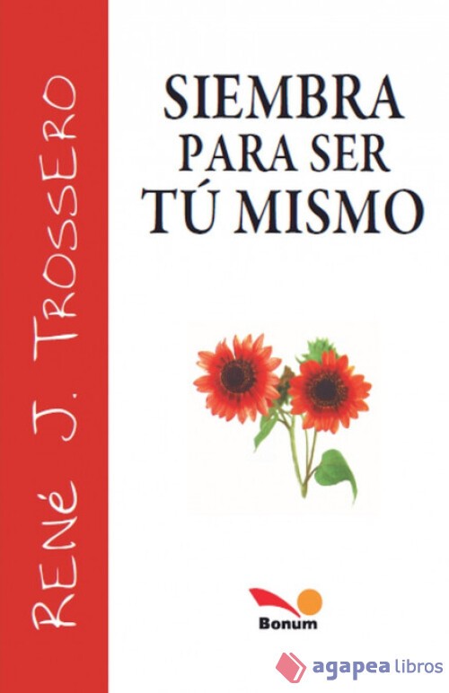 Siembra para ser tú mismo. NUEVO. ENVÍO URGENTE (Librería Agapea)