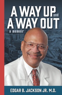 A Way Up and a Way Out - hardcover Jackson Jr., Dr. Edgar B.