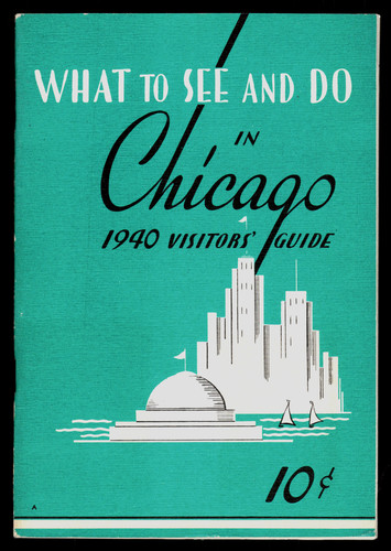 What To See And Do Chicago  Travel Booklet For 1940 Visitor's Guide