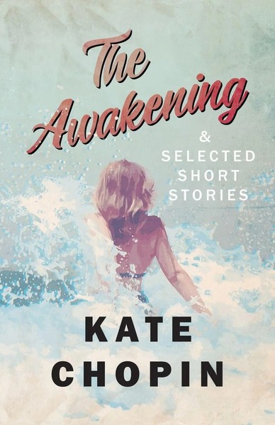 Kate Chopin | The Awakening, And Selected Short Stories | Taschenbuch | Englisch-image