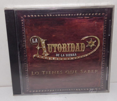 LA AUTORIDAD DE LA SIERRA LO TIENES QUE SABER - Brand New Sealed CD