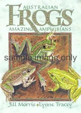 Australian Frogs; Amazing Amphibians by Jill Morris
