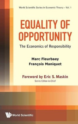 Equality Of Opportunity: The Economics Of Responsibility by Marc Fleurbaey (Engl
