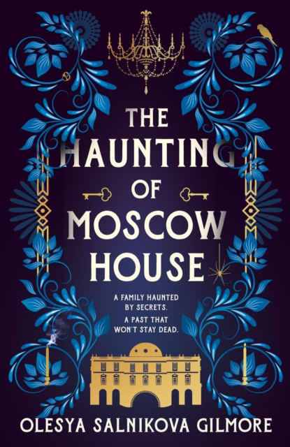 The Haunting of Moscow House by Olesya Salnikova Gilmore (Hardback Book)