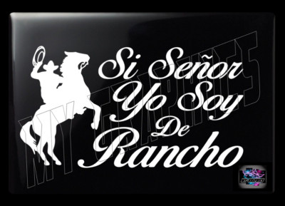 SI SEÑOR YO SOY DE RANCHO CABALLO DECAL STICKER CALCOMANIA DE VINILO 8''