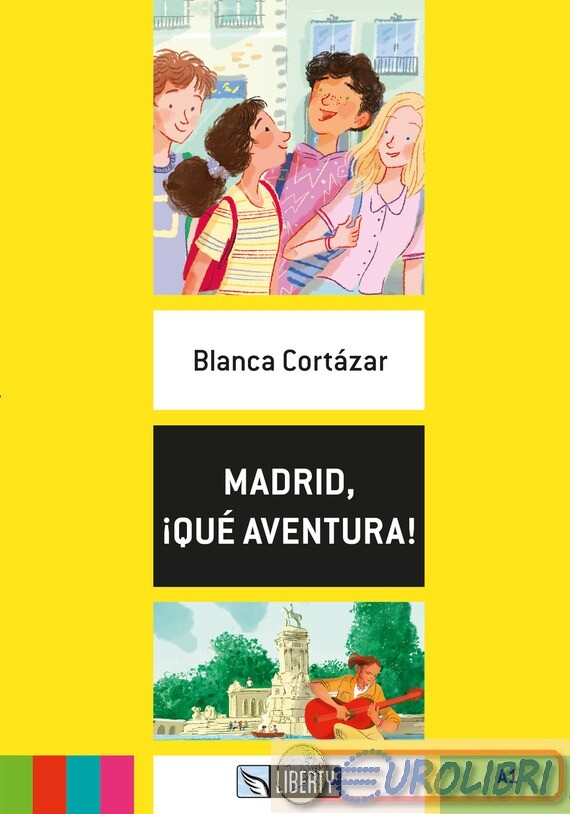 9788899279806 CORTÁZAR BLANCA MADRID, ¡QUÉ AVENTURA! CON CD-AUDIO LIBERTY