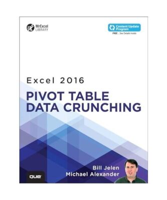 Excel 2016 Pivot Table Data Crunching, Bill Jelen, Michael Alexander