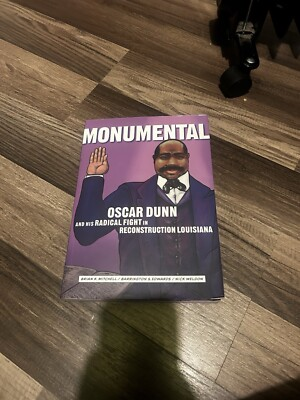 #ad Monumental : Oscar Dunn and His Radical Fight in Reconstruction Louisiana $10.00