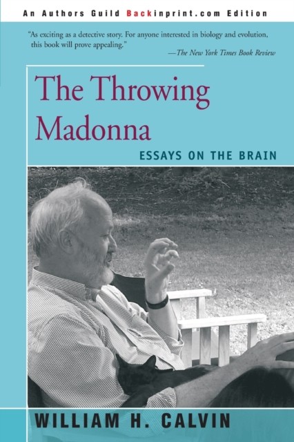 The Throwing Madonna by Affiliate Professor William H  Calvin (Paperback Book)