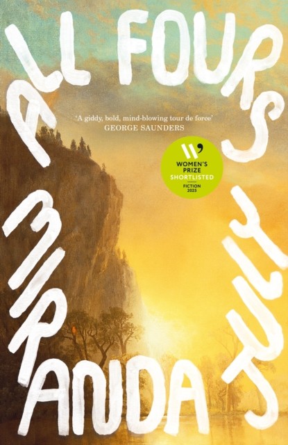 All Fours by Miranda July (Hardback Book)