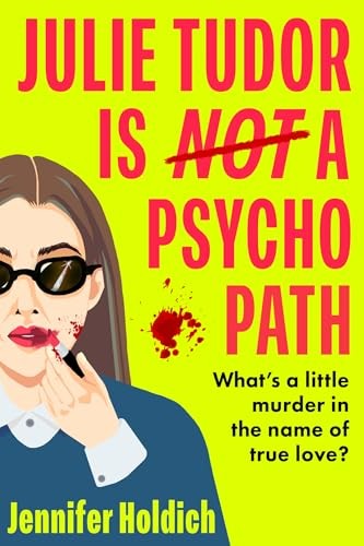 Julie Tudor Is Not a Psychopath by Jennifer Holdich HARDBACK - Image 6
