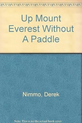 Up Mount Everest Without A Paddle, Nimmo. Derek., Used; Good Book