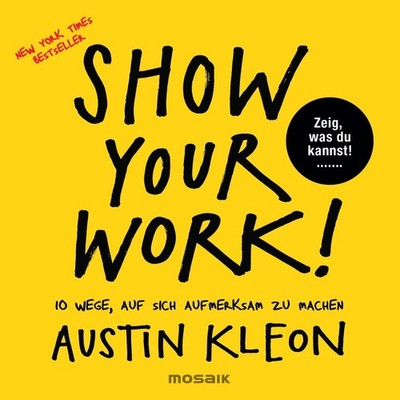 Show Your Work! Austin Kleon