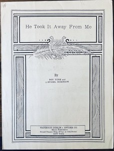 early BLUES sheet music HE TOOK IT AWAY FROM ME by J. RUSSEL ROBINSON / ROY TURK