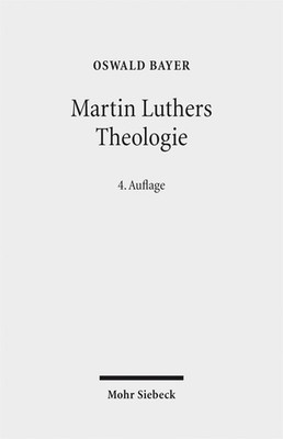 Martin Luthers Theologie | Oswald Bayer | deutsch