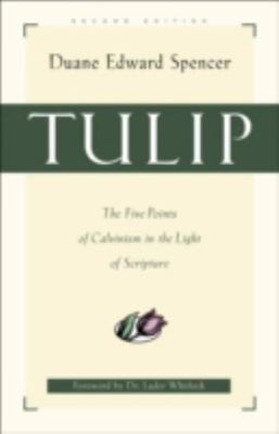Tulip: The Five Points of Calv- 0801063930, Duane Edward Spencer, paperback, new