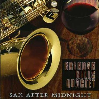 Brendan Mills Sax After Midnight (CD) Album