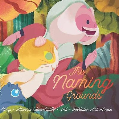 The Naming Grounds By Folktales Art House - New Copy - 9798648509702