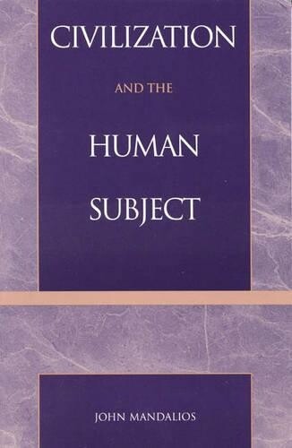 Thumbnail - John Mandalios Civilization And The Human Subject (taschenbuch) (us