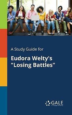 A Study Guide for Eudora Welty's Losing Battles by Cengage Learning Gale ...