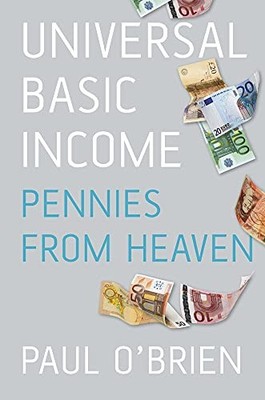Universal Basic Income: Pennies fro..., O'Brien, Dr Pau
