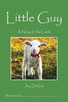 Little Guy: A Nosy Little Lamb by Joy Devos (English) Paperback Book