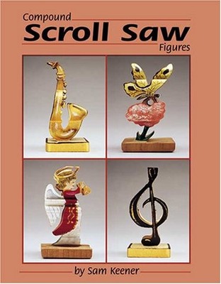 128 COMPOUND SCROLL SAW PATTERNS: ORIGINAL By Sam Keener **BRAND NEW**