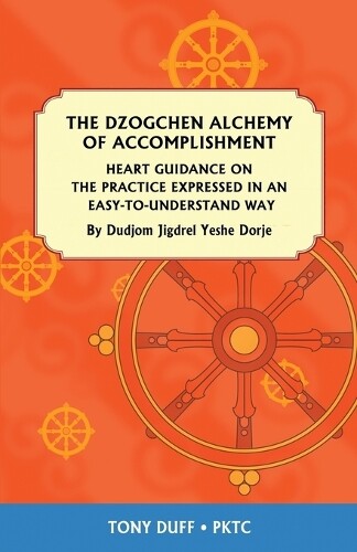 Thumbnail - Tony Duff The Dzogchen Alchemy Of Accomplishment (taschenbuch)