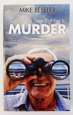 Mike Befeler-Cruising In Your Eighties Is Murder-Paul Jacobson Mystery Book
