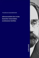 PreußIsche Staatsbibliothek | Jahresverzeichnis Der An Den Deutschen...