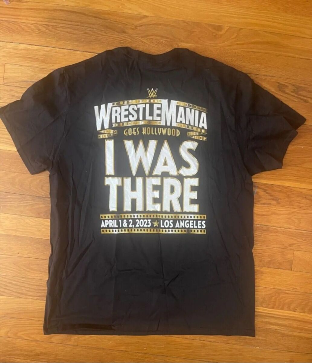 WWE WRESTLEMANIA 39 I WAS THERE SHIRT XL HOLLYWOOD LOS ANGELES