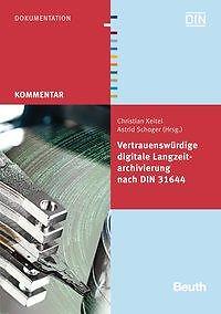 Vertrauenswürdige Digitale Langzeitarchivierung Nach Din 31644 | Buch
