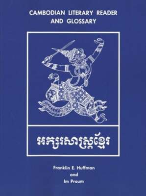 Cambodian Literary Reader and Glossary by Franklin E Huffman: New