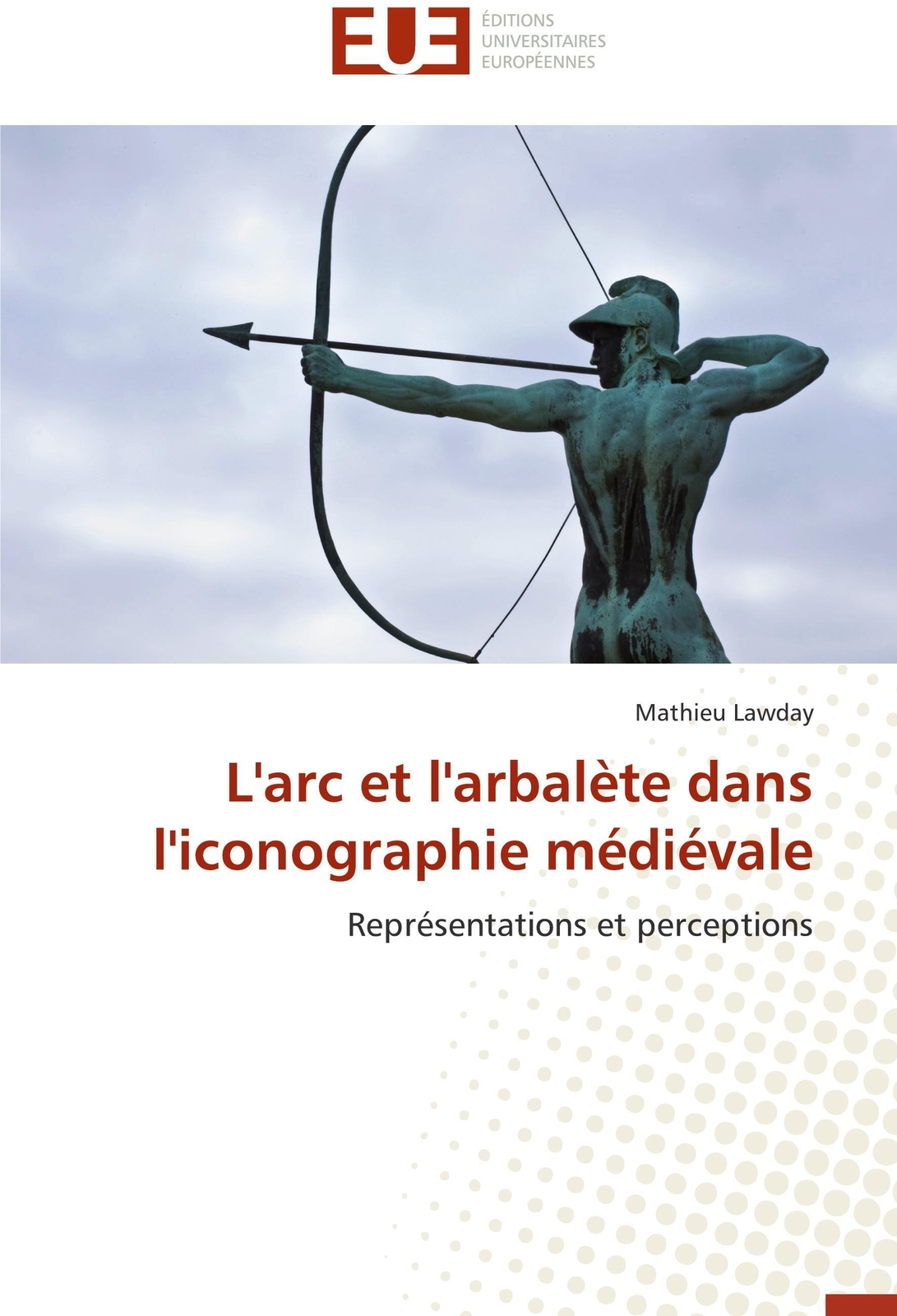 Thumbnail - Mathieu Lawday | L'arc Et L'arbalète Dans L'iconographie Médiévale |