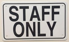 STAFF ONLY SIGN (White 6x10 Aluminium rust free) ref1020-REF24-1027