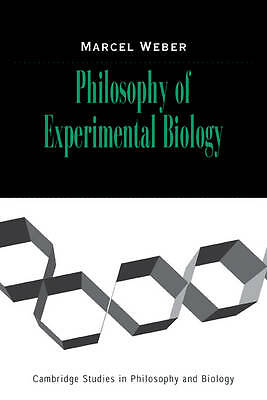 Philosophy of Experimental Biology Weber Paperback Cambridge University Press