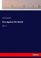 John Saunders | One Against The World | Taschenbuch | Englisch (2017) | Vol. 3