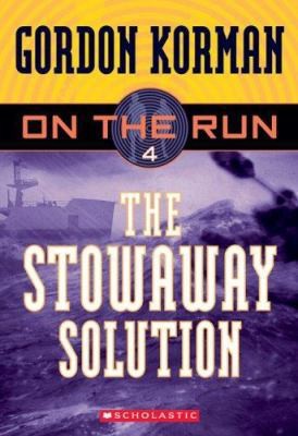 The Stowaway Solution (On the Run, Book 4 ) by Gordon Korman