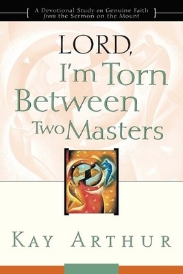 Kay Arthur Lord, I'm Torn Between Two Masters (Taschenbuch) (US IMPORT)