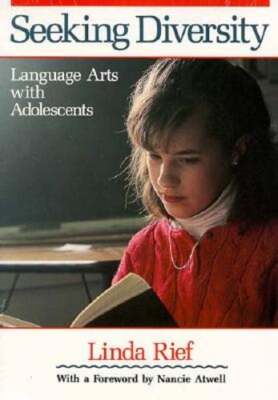 Seeking Diversity: Language Arts with Adolescents by Linda Rief: Used