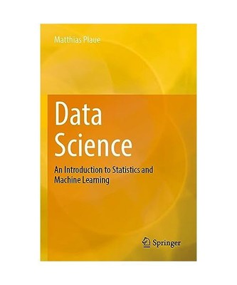 Data Science: An Introduction to Statistics and Machine Learning, Matthias Plaue