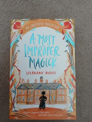 A Most Improper Magick (An Improper Adventure) by Burgis, Stephanie #421