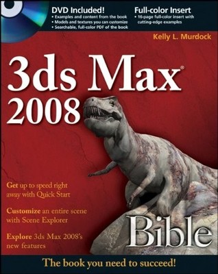 3ds Max 2008 Bible,Kelly L. Murdock
