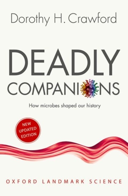 Deadly Companions: How Microbes Shaped our by Dorothy H. Crawford (PB 2025) - Image 4